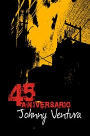 Johnny Ventura: 45th Anniversary
