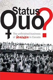 Status Quo? The Unfinished Business of Feminism in Canada