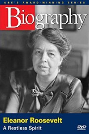 Biography: Eleanor Roosevelt: A Restless Spirit