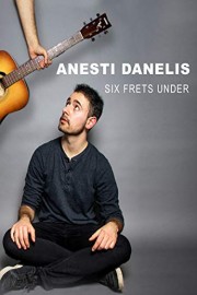 Anesti Danelis: Six Frets Under
