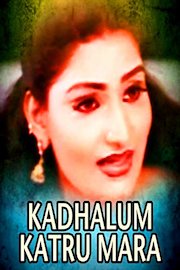 Kadhalum Katru Mara