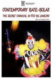 Contemporary Bate-bolas the Secret Carnival in Rio de Janeiro
