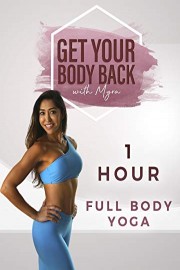 One Hour Full Body Yoga | Get Your Body Back with Myra