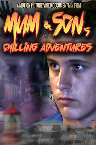Mum and Son's Chilling Adventures
