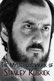 The Mysterious Work of Stanley Kubrick