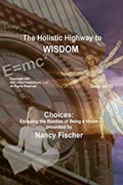 Choices: Escaping the Illusion of Being a Victim