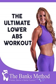 The Ultimate Lower Abs Workout | The Banks Method