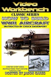 Video Workbench: How to Build WWII Aircraft