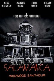 Sleepless in Salamanca: Wildwood Sanitarium