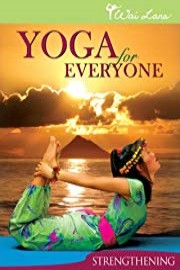 Wai Lana Yoga For Everyone: Strengthening