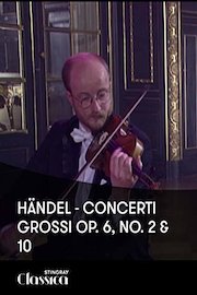 Händel - Concerti Grossi Op. 6, No. 2 and 10