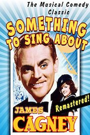 Something To Sing About - James Cagney, The Musical Comedy Classic, Remastered!