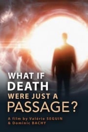 What if death were just a passage?