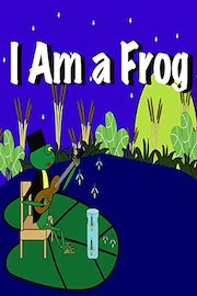 I Am a Frog