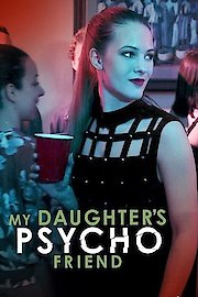 My Daughter's Psycho Friend