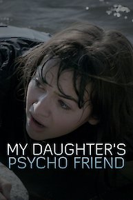 My Daughter's Psycho Friend