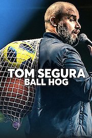 Tom Segura: Ball Hog