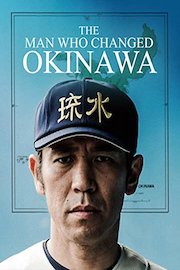 The Man Who Changed Okinawa