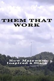 Them That Work: How MATEWAN inspired a state