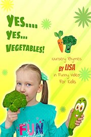 Yes Yes Vegetables Nursery Rhymes by Lisa in Funny Video For Kids