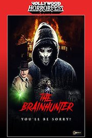 Hollywood HorrFest Presents: The Brain Hunter