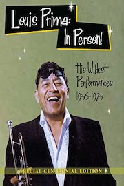 Louis Prima - In Person!: Wildest Performances 1936-1973