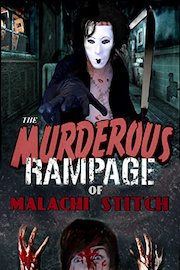 The Murderous Rampage of Malachi Stitch
