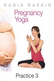 Nadia Narain: Pregnancy Yoga - Practice 3