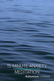 15-Minute Anxiety Meditation