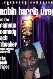 Robin Harris Live at the Famous Comedy Act Theater - the Lost Tapes
