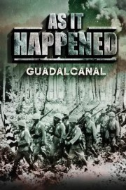 As It Happened: Guadalcanal