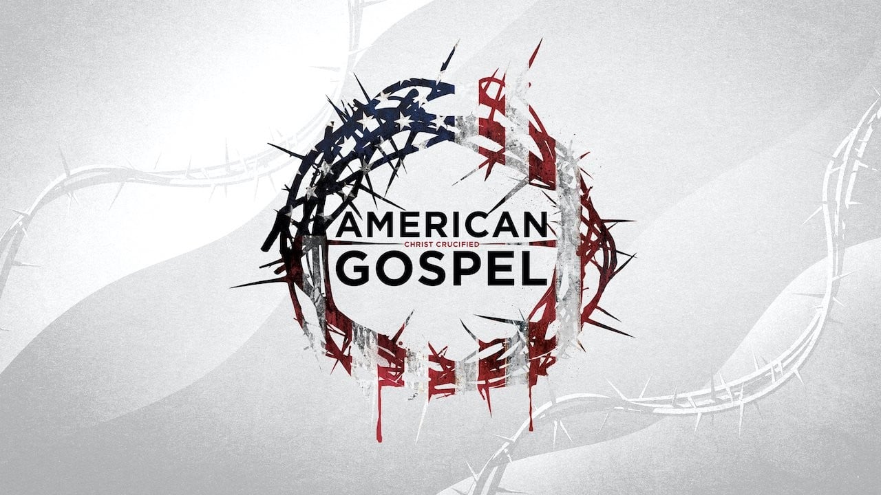 American Gospel: Christ Crucified