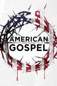 American Gospel: Christ Crucified