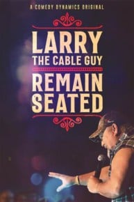 Larry the Cable Guy: Remain Seated