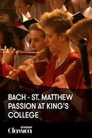 Bach - St. Matthew Passion at King's College