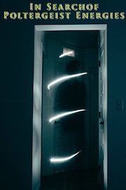 In Search Of Poltergeist Energies