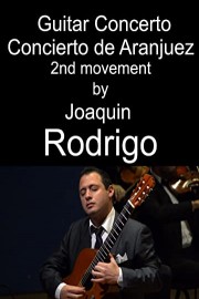 Guitar Concerto - Concierto de Aranjuez by Joaquin Rodrigo