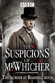 The Suspicions Of Mr. Whicher: The Murder At Road Hill House