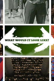 What Would it Look Like?