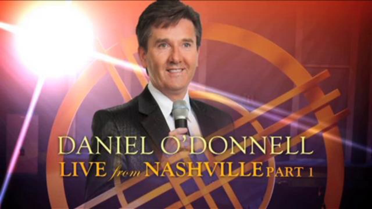 Daniel O'Donnell Live From Nashville Part 1
