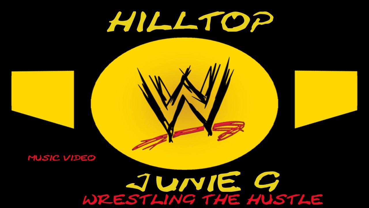 Wrestling the Hustle Music Video Hilltop Junie G