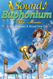Sound! Euphonium - Our Promise: A Brand New Day