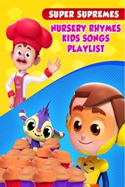 Nursery Rhymes Kids Songs Playlist - Super Supremes