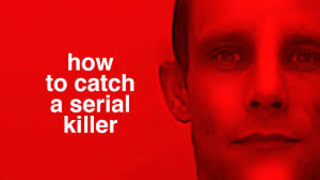 Watch How to Catch a Serial Killer Online 2018 Movie Yidio