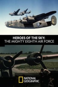 Watch Heroes of The Sky: The Real Mighty Eighth Air Force ...