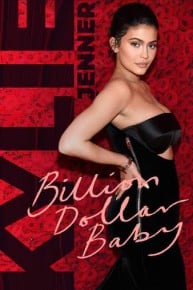 Kylie Jenner: Billion Dollar Baby