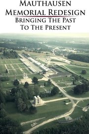Mauthausen Memorial Redesign: Bringing the Past to the Present