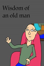 Wisdom of an old man