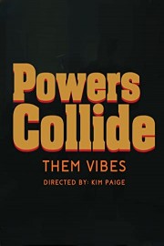 Powers Collide