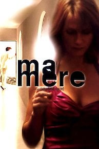 Watch Ma mere Online | 2004 Movie | Yidio